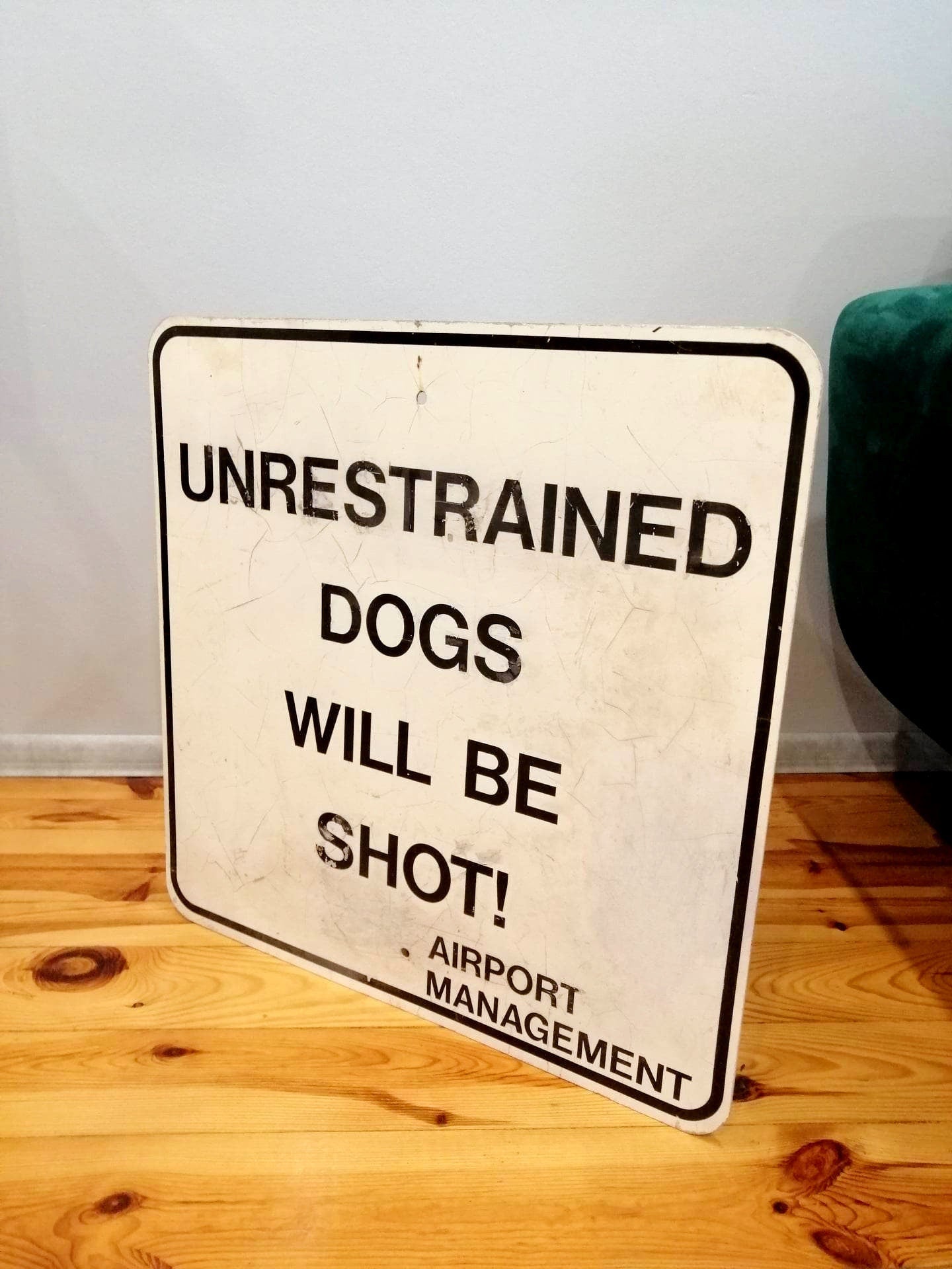Unusual Vintage Airport Warning Sign - Unrestrained Dogs Will be Shot - Airport Management